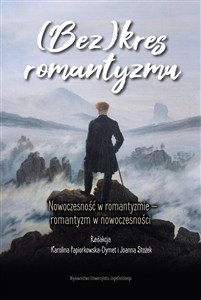 Picture of (Bez)kres romantyzmu Nowoczesność w romantyzmie - romantyzm w nowoczesności
