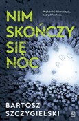 Polska książka : Nim skończ... - Bartosz Szczygielski