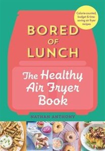 Picture of Bored of Lunch The Healthy Air Fryer Book