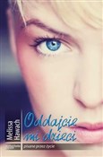 Oddajcie m... - Melissa Hawach -  books in polish 