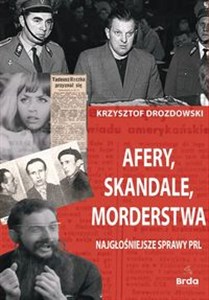 Obrazek Afery, skandale, morderstwa Najgłośniejsze sprawy PRL