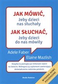 Książka : Jak mówić ... - Adele Faber, Elaine Mazlish