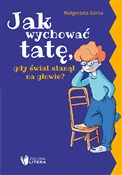 Polska książka : Jak wychow... - Małgorzata Górna