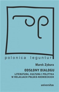 Obrazek Odsłony dialogu Literatura, kultura i polityka w relacjach polsko-niemieckich