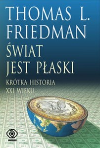 Obrazek Świat jest płaski Krótka historia XXI wieku