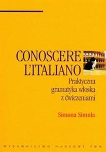 Obrazek Conoscere L'Italiano praktyczna gramatyka włoska z ćwiczeniami