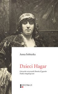 Picture of Dzieci Hagar Literackie wizerunki Romów/Cyganów. Studia imagologiczne