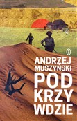Podkrzywdz... - Andrzej Muszyński -  books from Poland