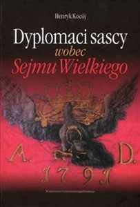 Obrazek Dyplomaci sascy wobec Sejmu Wielkiego