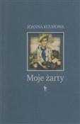 Moje żarty... - Joanna Kulmowa -  foreign books in polish 