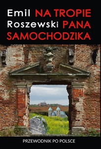 Obrazek Na tropie Pana Samochodzika Przewodnik po Polsce