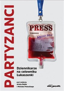 Picture of Partyzanci Dziennikarze na celowniku Łukaszenki
