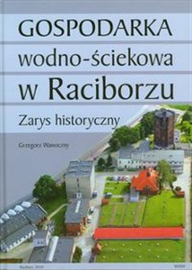 Picture of Gospodarka wodno ściekowa w Raciborzu Zarys historyczny