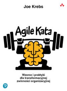 Picture of Agile Kata Wzorce i praktyki dla transformacyjnej zwinności organizacyjnej