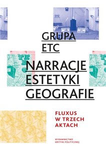 Obrazek Narracje estetyki geografie Fluxus w trzech aktach