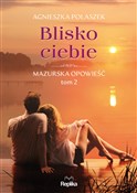 Polska książka : Blisko cie... - Agnieszka Polaszek