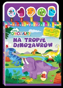 Picture of Lubię Dinozaury Poznaj przyjaciół 1 Na tropie dinozaurów