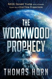 Picture of Wormwood Prophecy NASA, Donald Trump, and a Cosmic Cover-Up of End-Time Proportions