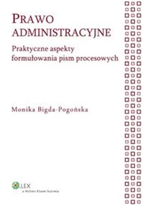 Picture of Prawo administracyjne Praktyczne aspekty formułowania pism procesowych