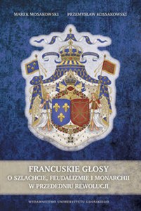 Picture of Francuskie głosy O szlachcie, feudalizmie i monarchii w przededniu feudalizmu