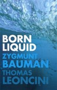 Polska książka : Born Liqui... - Zygmunt Bauman, Thomas Leoncini