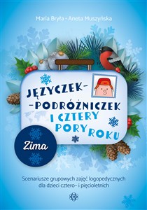 Obrazek Języczek-Podróżniczek i cztery pory roku Zima Scenariusze grupowych zajęć logopedycznych dla dzieci cztero- i pięcioletnich