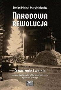Picture of Narodowa rewolucja O nazizmie i wojnie na podstawie materiałów biograficznych z powiatu ełckiego