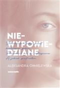 Polska książka : Niewypowie... - Aleksandra Chmielewska