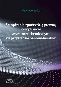 Obrazek Zarządzanie zgodnością prawną (compliance) w sektorze chemicznym na przykładzie nanomateriałów