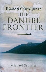 Picture of Roman Conquests: The Danube Frontier