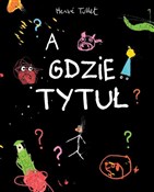 A gdzie ty... - Herve Tullet -  books from Poland