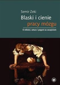 Picture of Blaski i cienie pracy mózgu O miłości, sztuce i pogoni za szczęściem.
