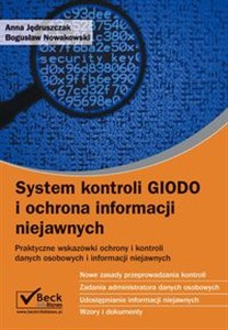 Obrazek System kontroli GIODO i ochrona informacji niejawnych Praktyczne wskazówki ochrony i kontroli danych osobowych i informacji niejawnych.