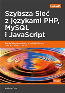 Picture of Szybsza Sieć z językami PHP MySQL i JavaScript. Zaawansowane aplikacje z wykorzystaniem najnowszych
