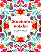 Polska książka : Kuchnia Po... - Opracowanie Zbiorowe
