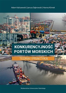 Obrazek Konkurencyjność portów morskich. Teoria i praktyka