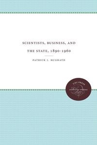 Picture of Scientists, Business, and the State, 1890-1960
