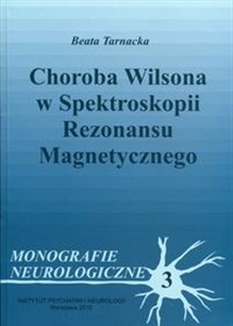 Picture of Choroba Wilsona w spektroskopii rezonansu magnetycznego Monografie neurologiczne 3