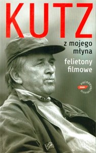 Picture of Z mojego młyna Felietony filmowe