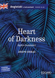 Obrazek Jądro ciemności/Heart of Darkness - Joseph Conrad. Adaptacja klasyki z ćwiczeniami