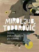 Świnia jes... - Miroljub Todorović -  Polish Bookstore 