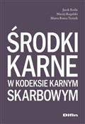 Środki kar... - Jacek Kośla, Maciej Rogalski, Marta Roma Tużnik -  Polish Bookstore 