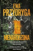 Nienarodzo... - Ewa Przydryga -  books from Poland