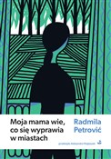 Moja mama ... - Radmila Petrović -  books in polish 