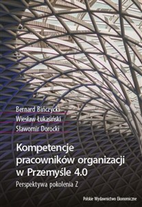 Picture of Kompetencje pracowników organizacji w Przemyśle 4.0. Perspektywa pokolenia Z