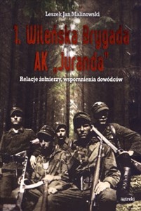 Obrazek 1 Wileńska Brygada AK Juranda Relacje żołnierzy, wspomnienia dowódców