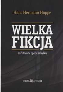 Obrazek Wielka Fikcja Państwo w epoce schyłku