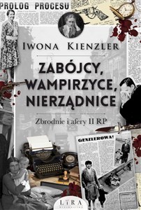 Picture of Zabójcy, wampirzyce, nierządnice Zbrodnie i afery II RP