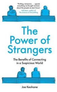 Obrazek The Power of Strangers The Benefits of Connecting in a Suspicoius World
