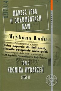 Picture of Marzec 1968 w dokumentach MSW Tom 2 Kronika wydarzeń Część 2